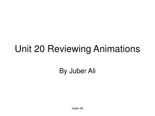 Unit 20 Reviewing Animations