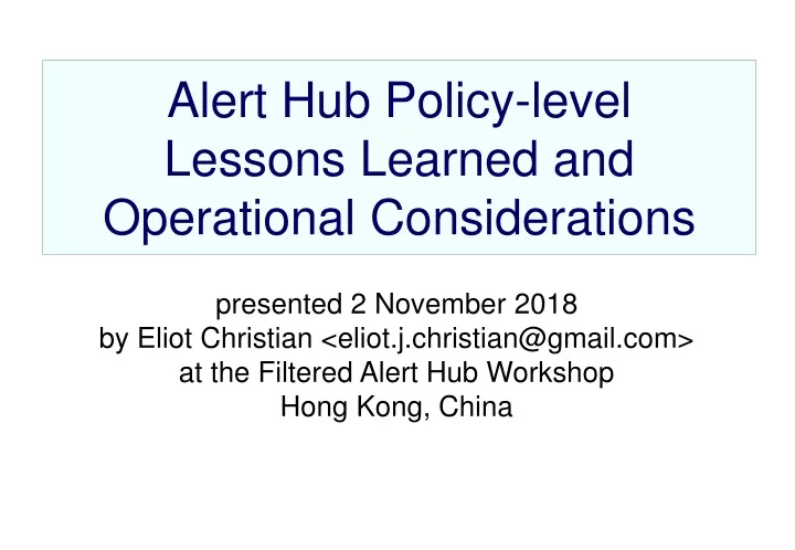 alert hub policy level lessons learned and operational considerations