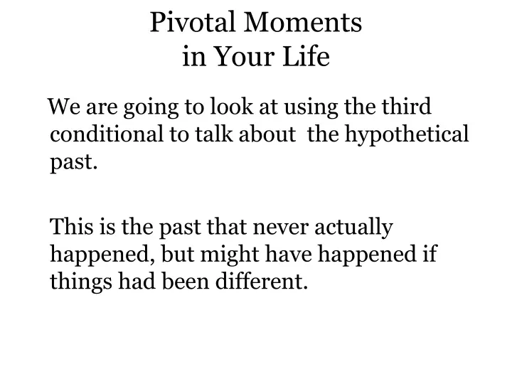pivotal moments in your life