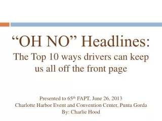 “OH NO” Headlines: The Top 10 ways drivers can keep us all off the front page