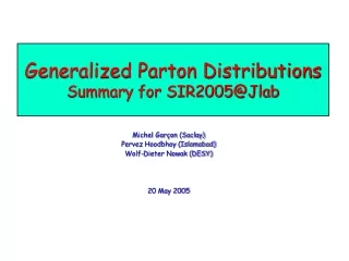 Generalized Parton Distributions Summary for SIR2005@Jlab
