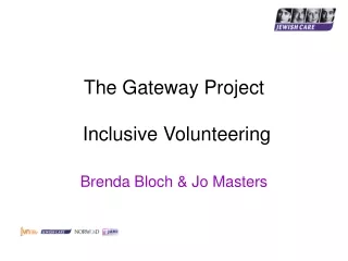 The Gateway Project  Inclusive Volunteering Brenda Bloch &amp; Jo Masters
