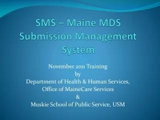 SMS – Maine MDS Submission Management System