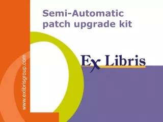 Semi-Automatic  patch upgrade kit