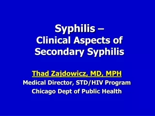 Syphilis  –                                         Clinical Aspects of Secondary Syphilis