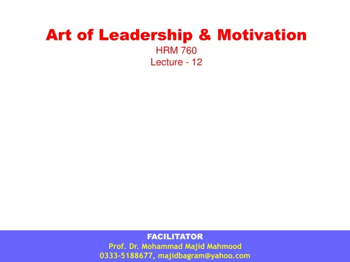 art of leadership motivation hrm 760 lecture 12