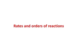 Rates and orders of reactions