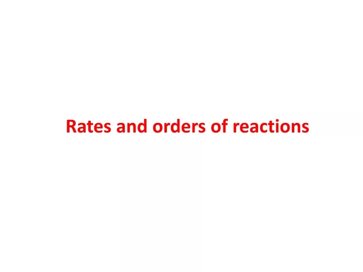 rates and orders of reactions