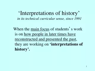 ‘ Interpretations of history ’  in its technical curricular sense, since 1991