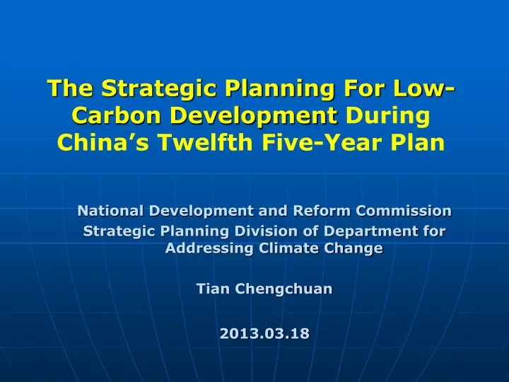 the strategic planning for low carbon development during china s twelfth five year plan