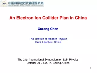 An Electron Ion Collider Plan in China Xurong Chen The Institute of Modern Physics