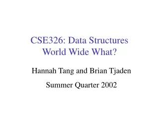 CSE326: Data Structures World Wide What?