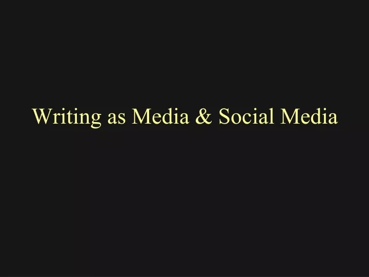 writing as media social media