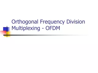 Orthogonal Frequency Division Multiplexing - OFDM
