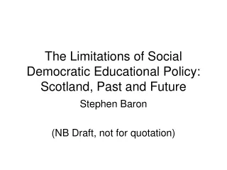 The Limitations of Social Democratic Educational Policy: Scotland, Past and Future