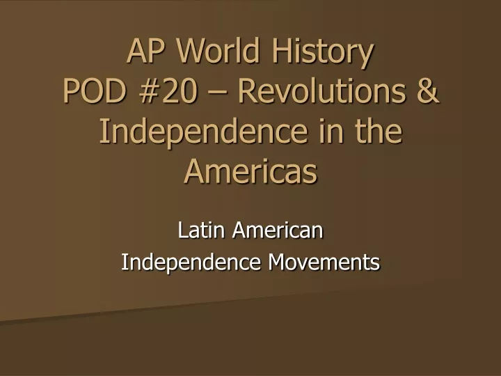 ap world history pod 20 revolutions independence in the americas