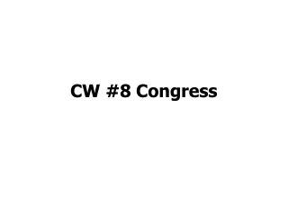 CW #8 Congress