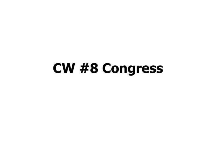 cw 8 congress