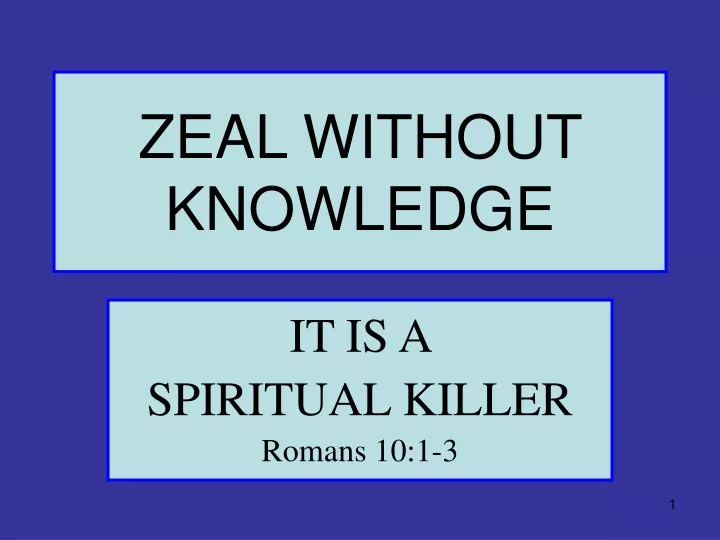 zeal without knowledge