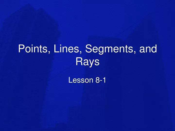points lines segments and rays