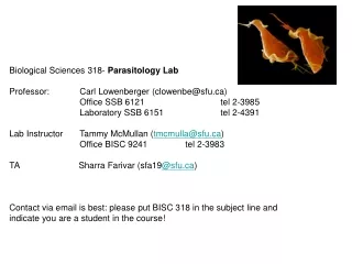 Biological Sciences 318-  Parasitology Lab Professor: 	Carl Lowenberger (clowenbe@sfu)