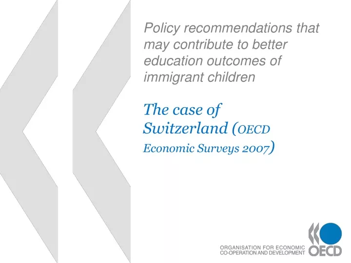 policy recommendations that may contribute to better education outcomes of immigrant children