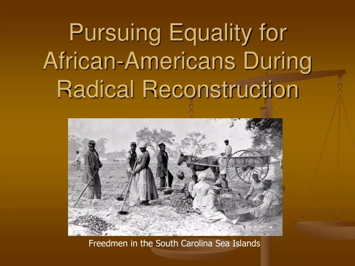 pursuing equality for african americans during radical reconstruction