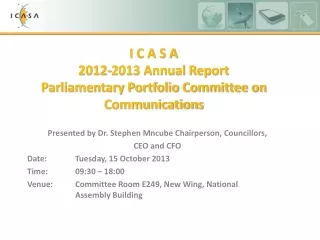 I C A S A 2012-2013 Annual Report Parliamentary Portfolio Committee on Communications