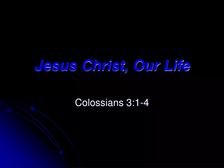 jesus christ our life