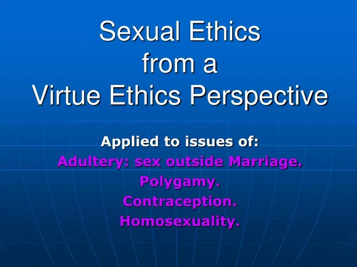 Ppt Sexual Ethics From A Virtue Ethics Perspective Powerpoint Presentation Id9651117 