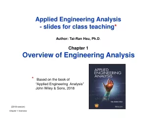 Applied Engineering Analysis - slides for class teaching * Author: Tai-Ran Hsu, Ph.D .