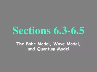 Sections 6.3-6.5