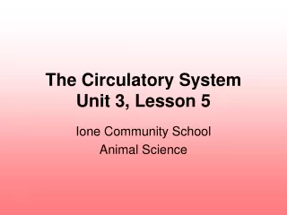 The Circulatory System Unit 3, Lesson 5