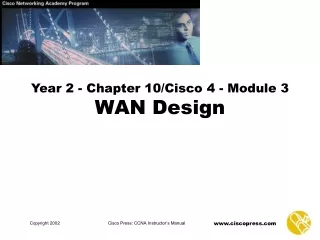 Year 2 - Chapter 10/Cisco 4 - Module 3 WAN Design