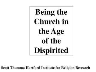 Being the Church in the Age  of the Dispirited