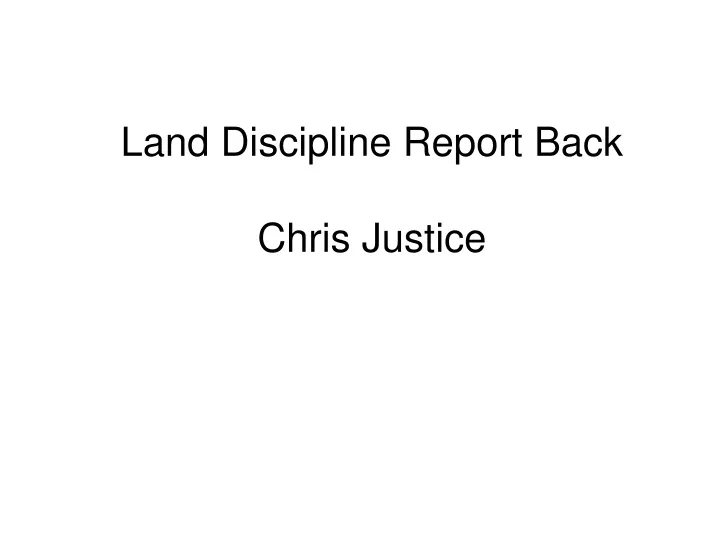 land discipline report back chris justice