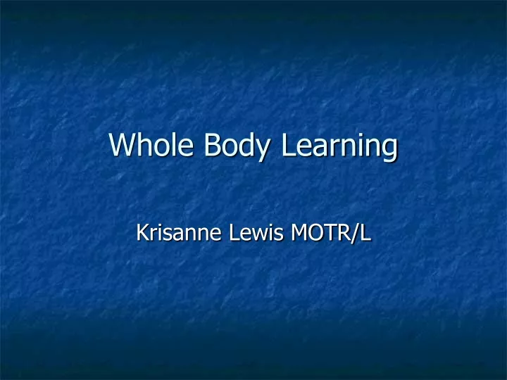 whole body learning