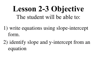 Lesson 2-3 Objective The student will be able to: