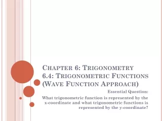 Chapter 6: Trigonometry 6.4: Trigonometric Functions (Wave Function Approach)