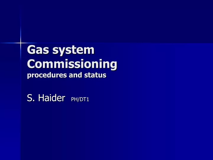 gas system commissioning procedures and status