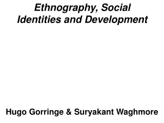 Ethnography, Social Identities and Development