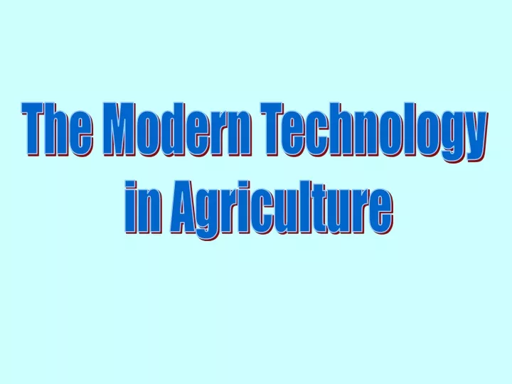 the modern technology in agriculture