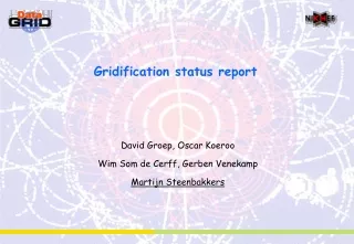 Gridification status report