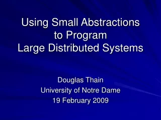 Using Small Abstractions to Program Large Distributed Systems