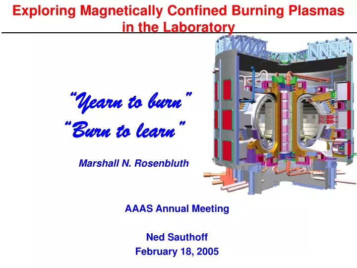 exploring magnetically confined burning plasmas in the laboratory