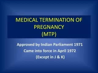 MEDICAL TERMINATION OF PREGNANCY  (MTP)