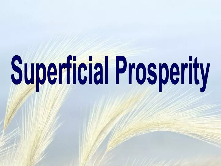 superficial prosperity