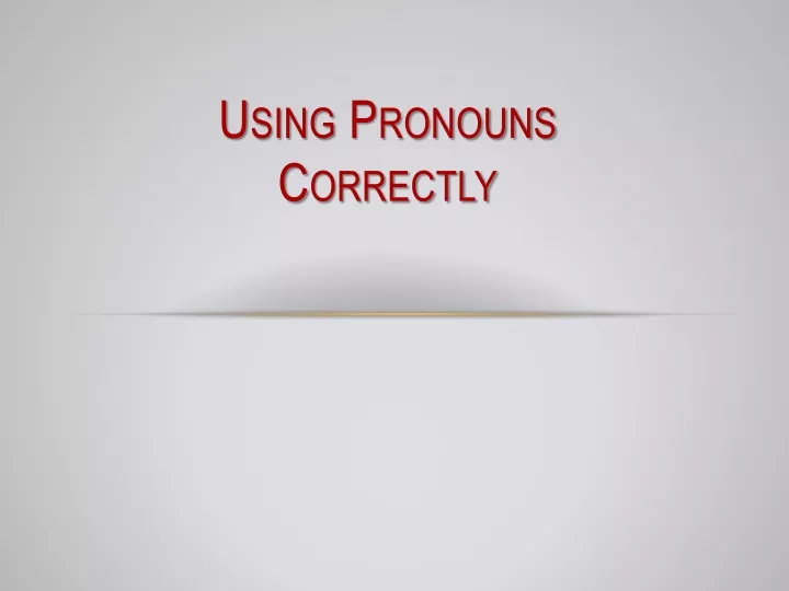 using pronouns correctly