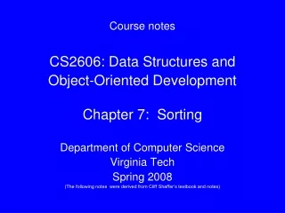 Course notes CS2606: Data Structures and Object-Oriented Development Chapter 7:  Sorting