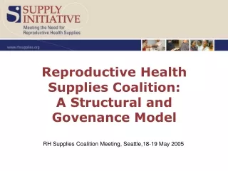 Reproductive Health Supplies Coalition: A Structural and Govenance Model